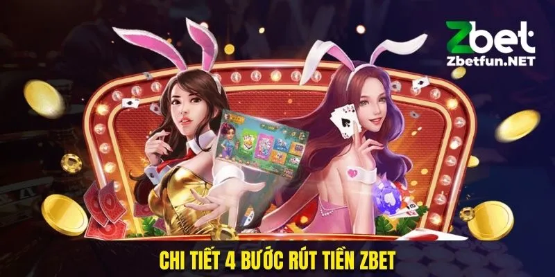 Quy trinh 4 bước rút tiền ZBET