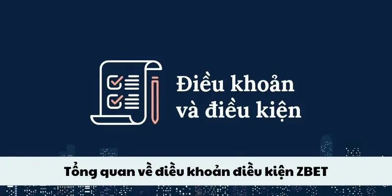 Tổng quan về điều khoản điều kiện ZBET