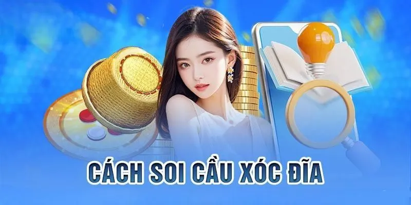 Tìm hiểu cách soi cầu xóc đĩa tổng quan 